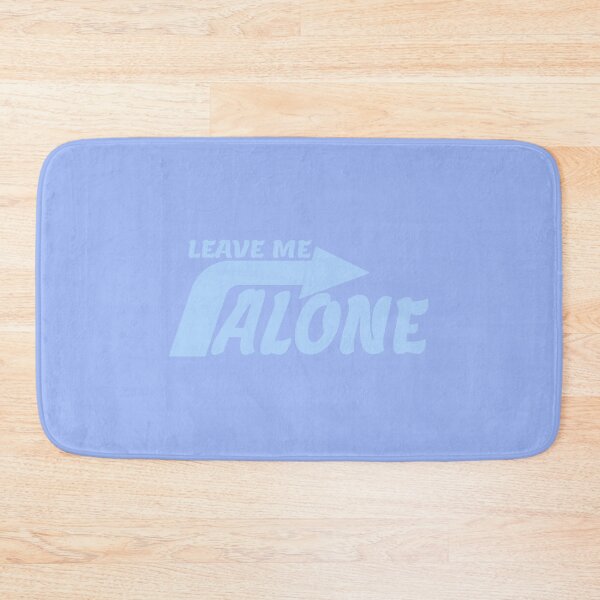 Item preview, LEAVE ME ALONE designed and sold by everything4eva.
