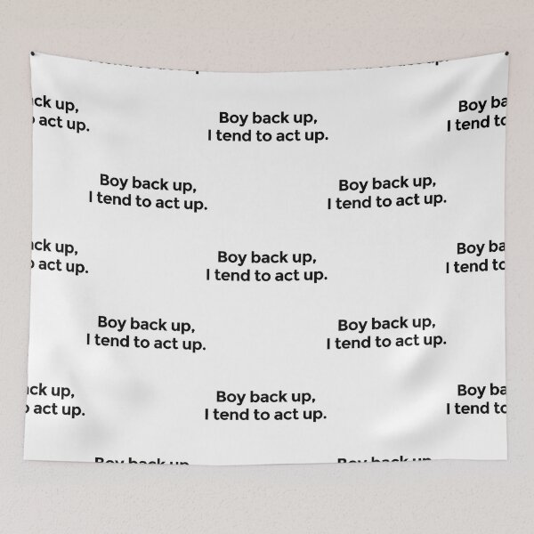 Item preview, Boy back up, I tend to act up.   designed and sold by MasonMelodyArt.