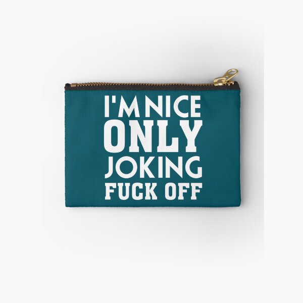 Artikelvorschau, I_m Nice Only Joking Fuck Off, lustiger Spruch, Geschenkidee entworfen und verkauft von MasonMelodyArt.