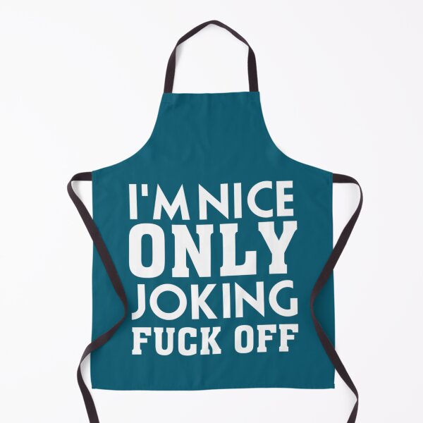 Item preview, I_m Nice Only Joking Fuck Off, funny saying, gift idea designed and sold by MasonMelodyArt.