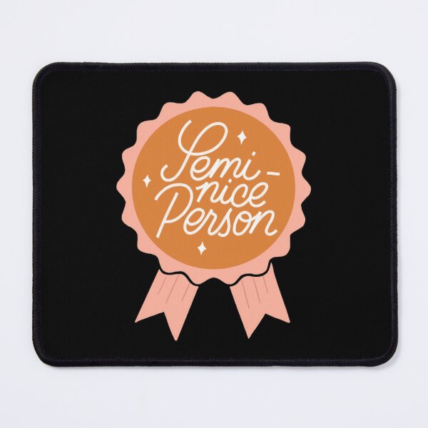 Item preview, Semi-Nice Person designed and sold by MasonMelodyArt.