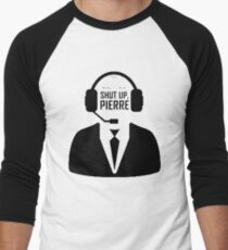 Shut up Pierre Men's Baseball ¾ T-Shirt