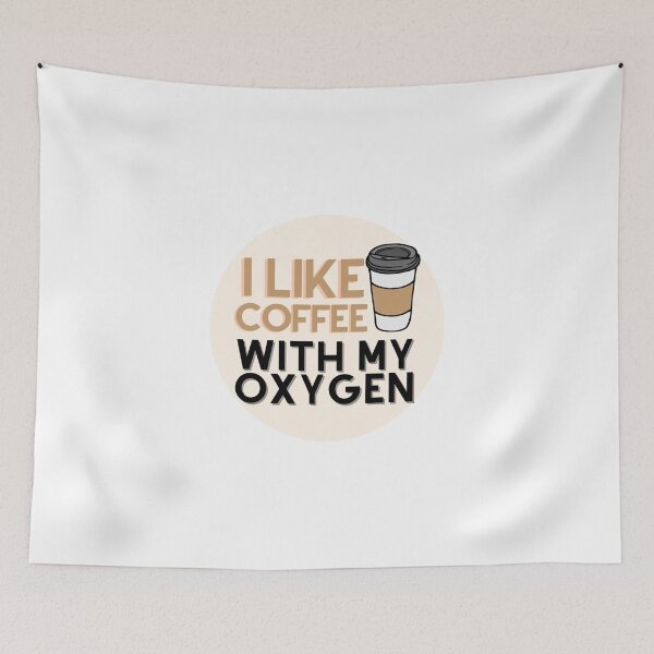 Item preview, I Like Coffee With My Oxygen designed and sold by Kaylee-Rachael.
