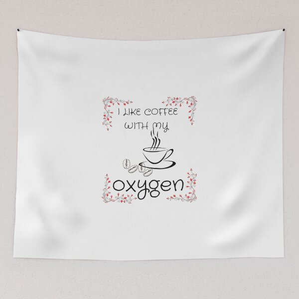 Item preview, I Like Coffee With My Oxygen designed and sold by Kaylee-Rachael.