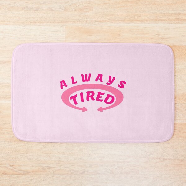 Item preview, ALWAYS TIRED pink designed and sold by everything4eva.