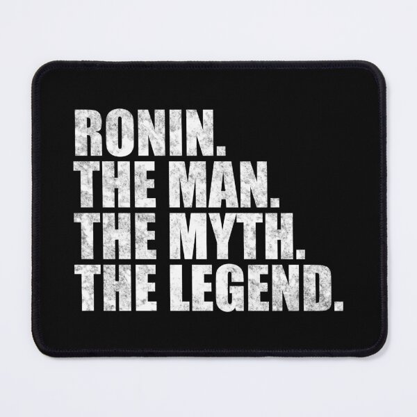 Item preview, Ronin Name Ronin The Man The Myth The legend designed and sold by Teelogic.
