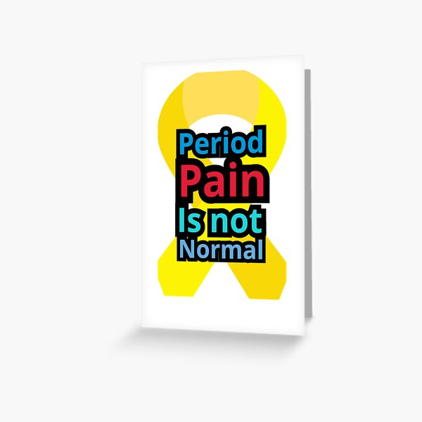 period-pain-is-not-normal-with-yellow-ribbon-endometriosis-greeting