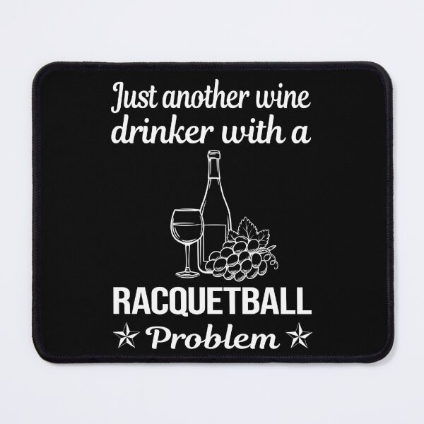 Item preview, Wine Drinker Racquetball designed and sold by zuehloxerxk.