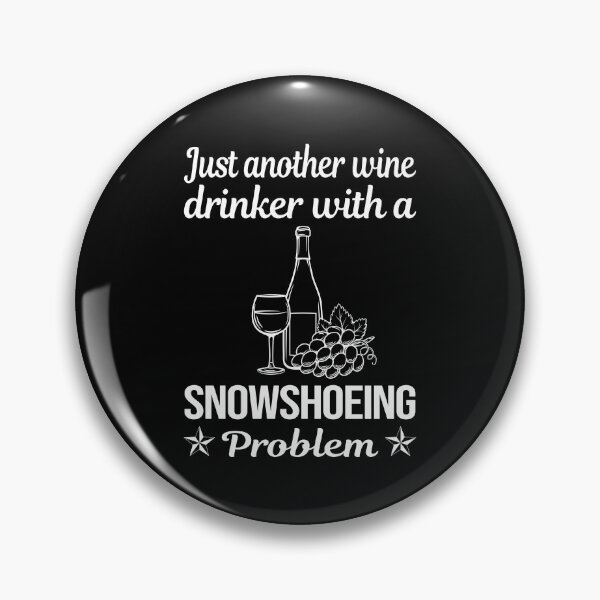 Artikelvorschau, Weintrinker Schneeschuhwandern Schneeschuhwanderer entworfen und verkauft von zuehloxerxk.