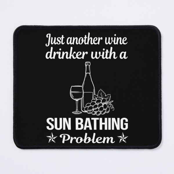 Item preview, Wine Drinker Sun Bathing Sunbathing Sunbathe designed and sold by zuehloxerxk.