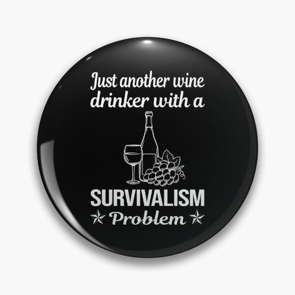 Item preview, Wine Drinker Survivalism Prepper Preppers Survival designed and sold by zuehloxerxk.
