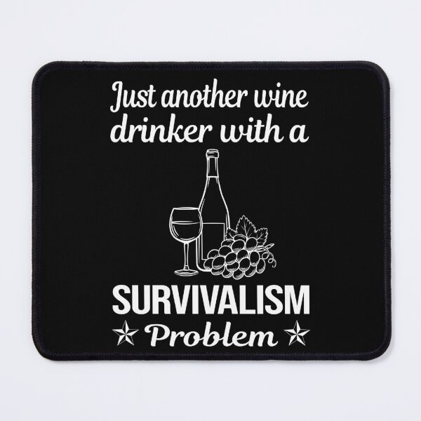 Item preview, Wine Drinker Survivalism Prepper Preppers Survival designed and sold by zuehloxerxk.