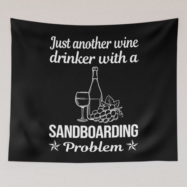 Item preview, Wine Drinker Sandboarding Sandboard Sandboarder Sand Dune Surfing Boarding designed and sold by zuehloxerxk.