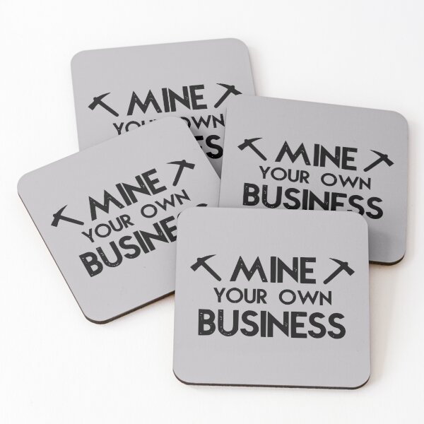 Item preview, Mine Your Own Business designed and sold by Froyd Wess.