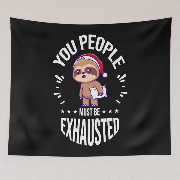 Item preview, funny gift ,you people must be exhausted, funny gift for exhausted lover designed and sold by Evrard122344.