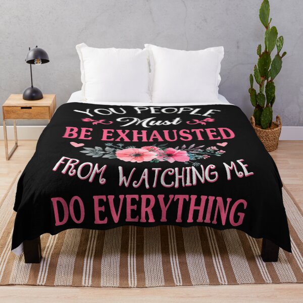 Item preview, Womens You People Must Be Exhausted From Watching Me Do Everything designed and sold by Evrard122344.