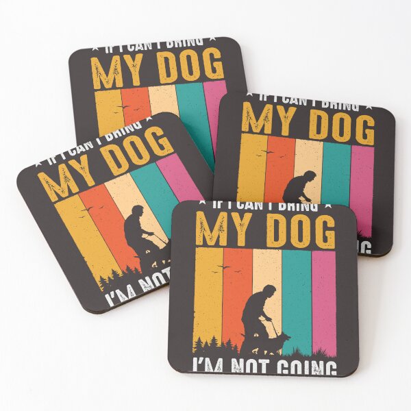Item preview, If I Can't Bring My Dog I'm Not Going designed and sold by RED FIR.