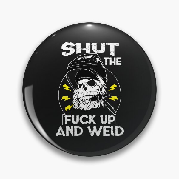 Item preview, shut the fuck up and weld... designed and sold by Tee Hub.