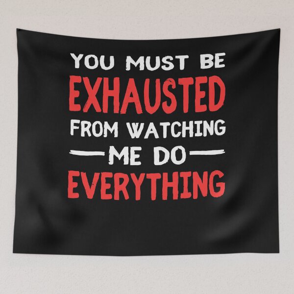 Item preview, You People Must Be Exhausted From Watching Me Do Everything (2) designed and sold by Evrard122344.