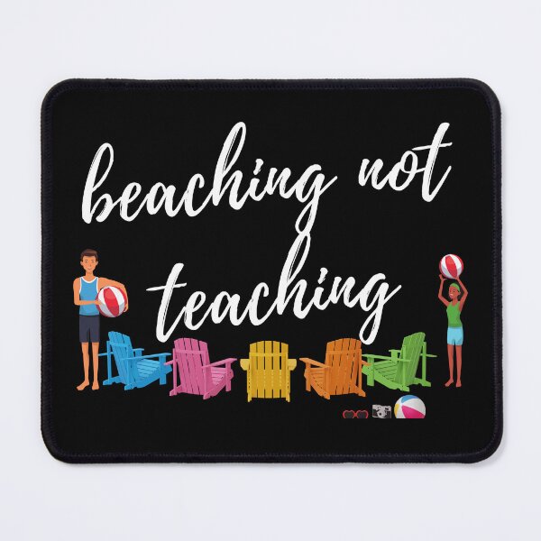 Item preview, beaching not teaching designed and sold by matasraa.