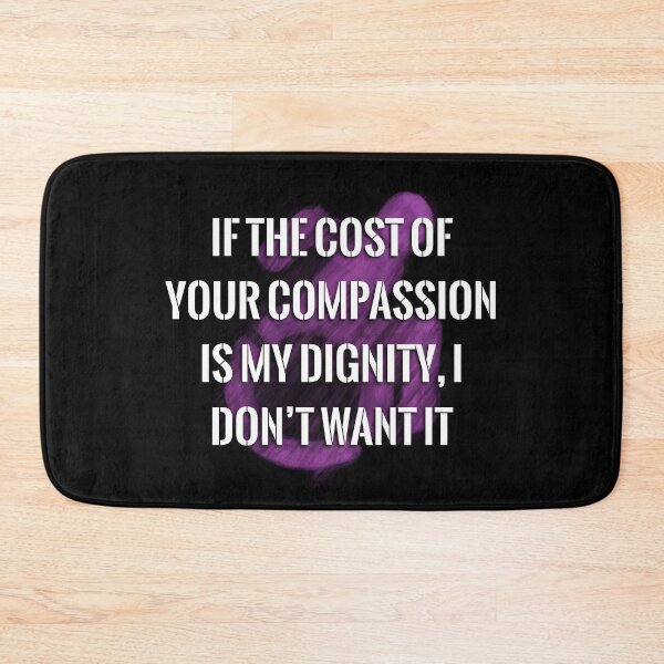 Item preview, Your Compassion isn’t worth my Dignity (fuchsia logo) designed and sold by O1RSH.