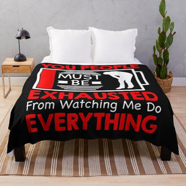 Item preview, You People Must Be Exhausted From Watching Me Do Everything (5) designed and sold by Evrard122344.