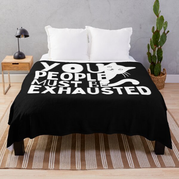 Item preview, You People Must Be Exhausted, Funny Cat designed and sold by Evrard122344.