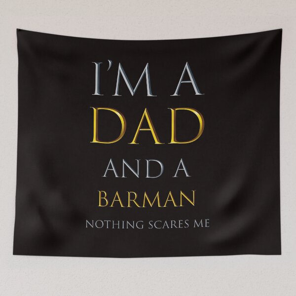 Item preview,  i'm a dad and a barman nothing scares me - funny job quotes designed and sold by pat227jc.