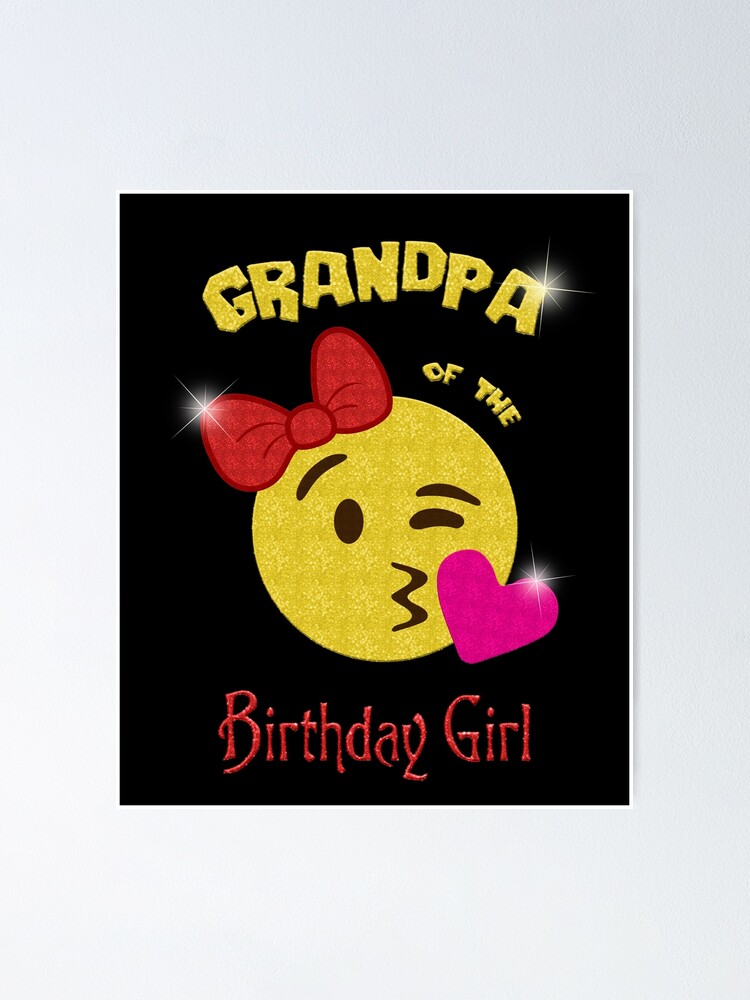 Poster Grand Pere De La Fete D Anniversaire Emoji Girl Anniversaire Par Peaktee Redbubble