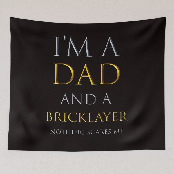 Item preview, i'm a dad and a bricklayer nothing scares me - funny job quotes designed and sold by pat227jc.