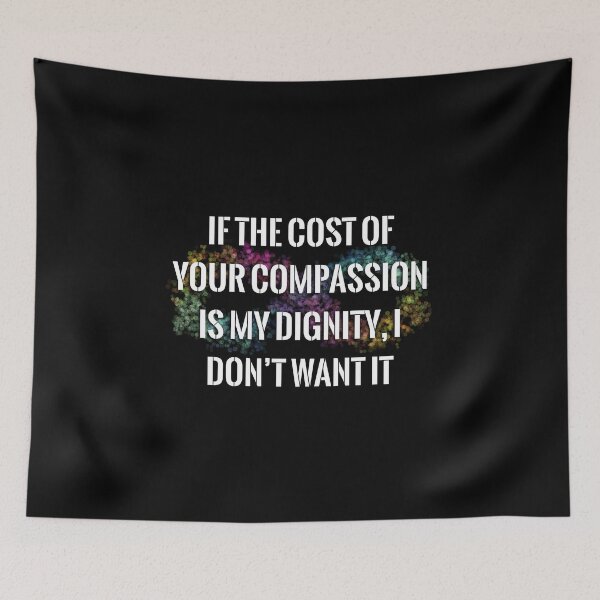 Item preview, Your Compassion isn’t worth my Dignity (bubble infinity) designed and sold by O1RSH.