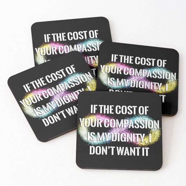 Item preview, Your Compassion isn’t worth my Dignity (glitter infinity) designed and sold by O1RSH.