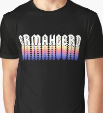 Ermahgerd Graphic T-Shirt