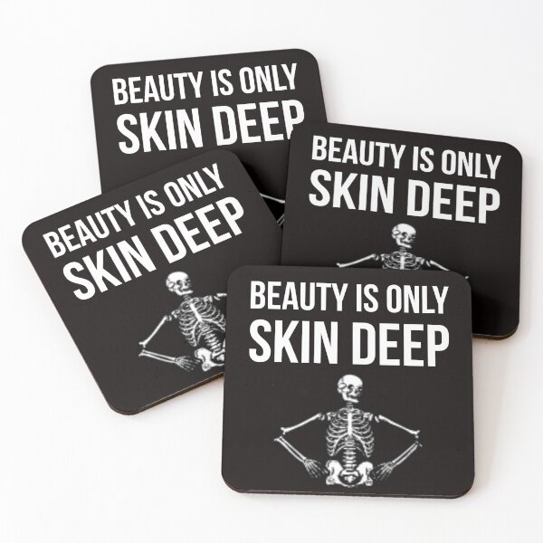 Item preview, Skin Deep designed and sold by Slogans4u.