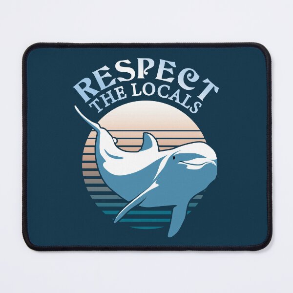 Item preview, Respect The Locals | Dolphin Conservation Quote designed and sold by TMBTM.
