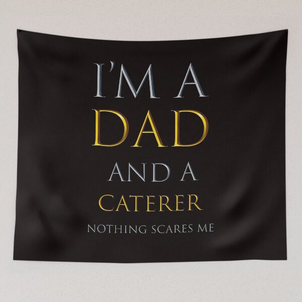 Item preview,  i'm a dad and a caterer nothing scares me - funny job quotes designed and sold by pat227jc.