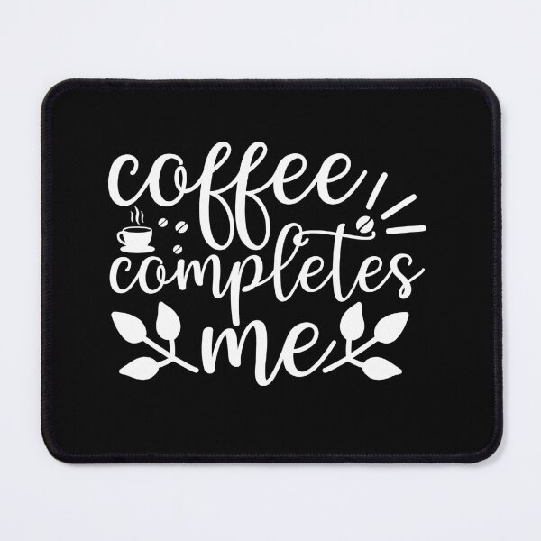 Item preview, Coffee Completes Me Love Valentine Summer Gift Art Design Happy Life Apparel Essential Motivation Inspiration Joy Mood designed and sold by DesignByHeartUK.