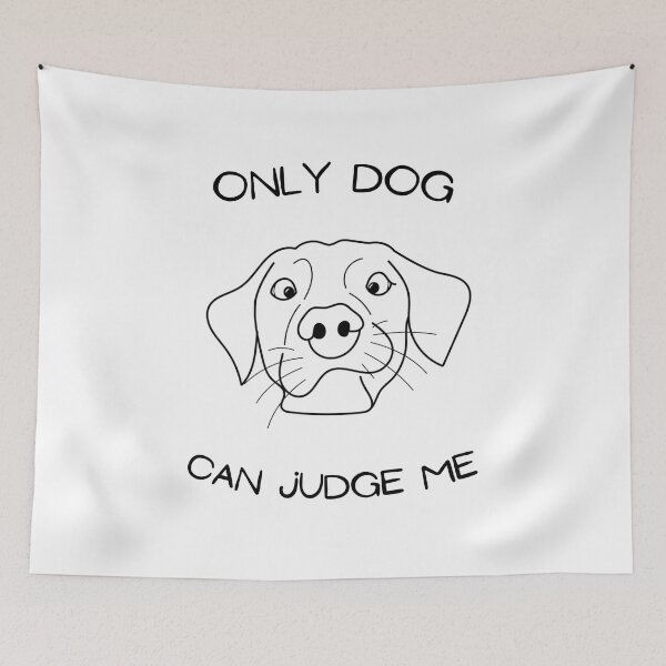 Item preview, Only dog can judge me designed and sold by Batartiste.