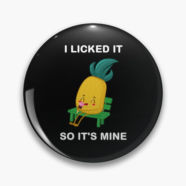 Item preview, I Licked It So It's Mine | Pineapple | ice cream designed and sold by bargaboot.