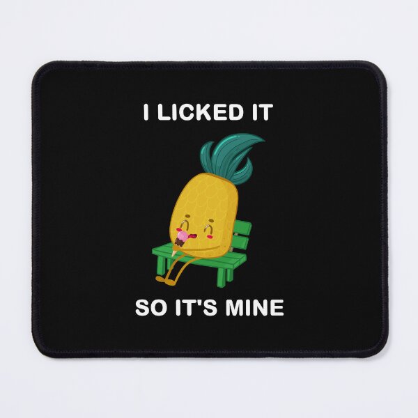 Item preview, I Licked It So It's Mine | Pineapple | ice cream designed and sold by bargaboot.