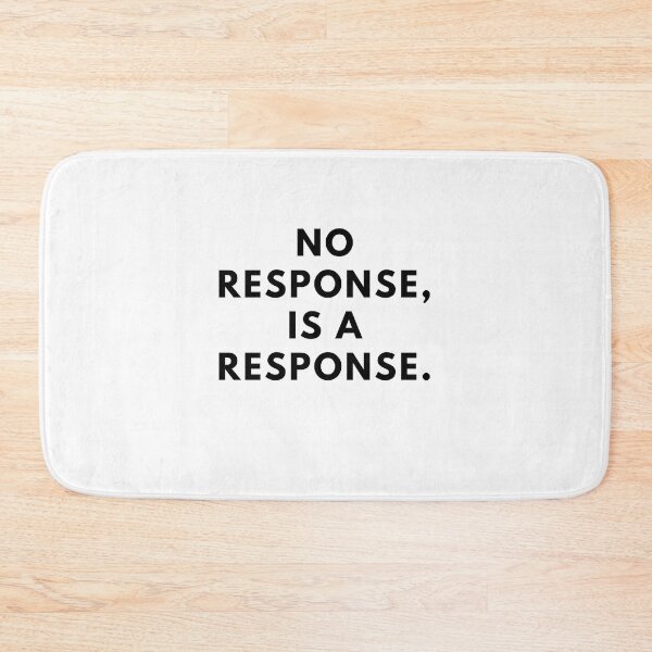Item preview, No Response, Is A Response. designed and sold by Redone Dzn.