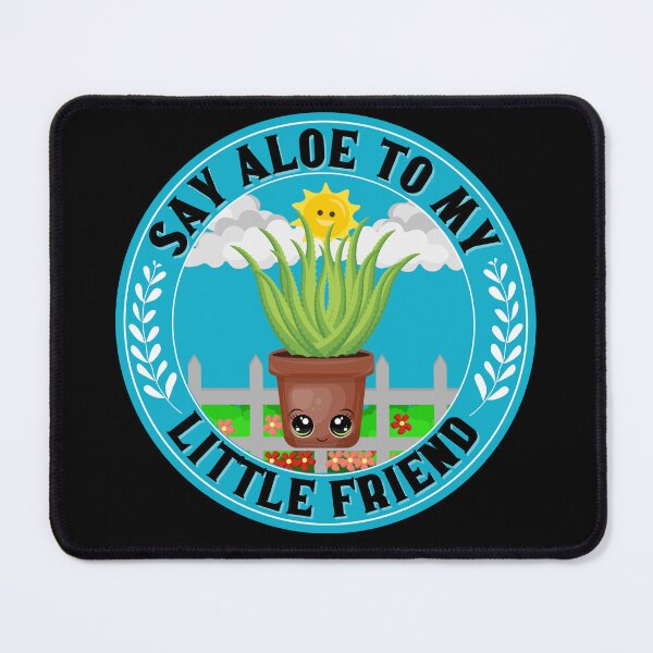 Item preview, say aloe to my little friend - funny gardening lovers designed and sold by dsrdirect.