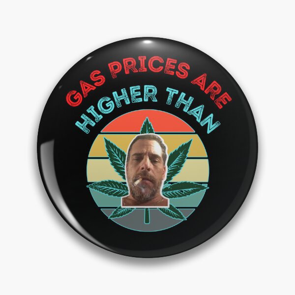 Item preview, Gas Prices Are Higher Than Hunter Biden designed and sold by WoodburyLake.