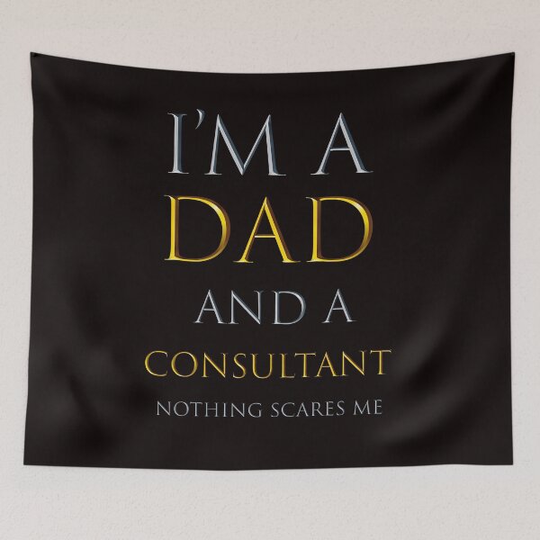 Item preview,  i'm a dad and a consultant nothing scares me - funny job quotes designed and sold by pat227jc.