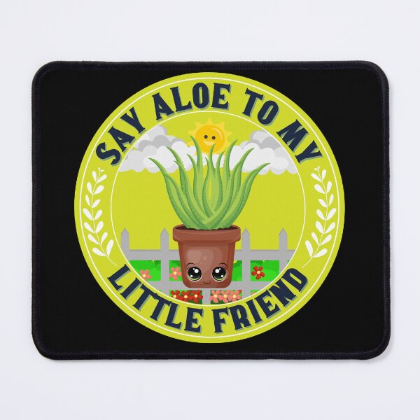 Item preview, say aloe to my little friend - funny gardening lovers designed and sold by dsrdirect.
