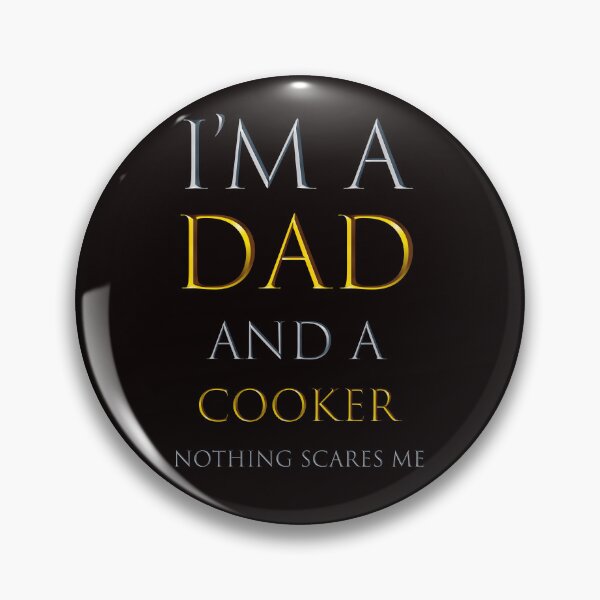 Item preview,  i'm a dad and a cooker nothing scares me - funny job quotes designed and sold by pat227jc.