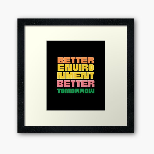 Item preview, Better Environment Better Tomorrow Graphic Shirt designed and sold by WilkDesign.