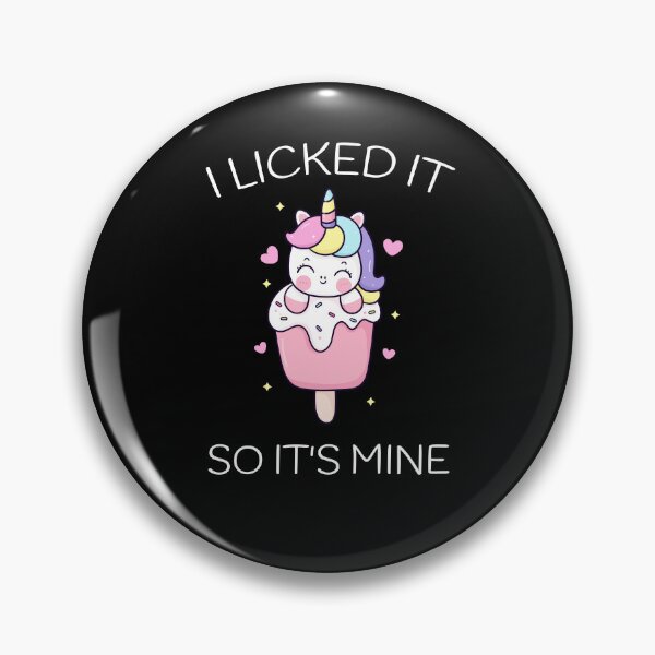 Item preview, I Licked It So It's Mine | Unicorn | ice cream designed and sold by bargaboot.