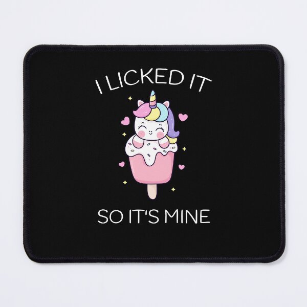 Item preview, I Licked It So It's Mine | Unicorn | ice cream designed and sold by bargaboot.
