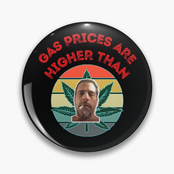 Item preview, Gas Prices Are Higher Than Hunter Biden  designed and sold by WoodburyLake.